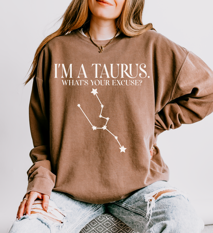I'm a Taurus. What's Your Excuse? | Unisex Lightweight Sweatshirt
