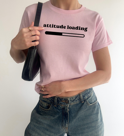 Attitude Loading Baby Tee