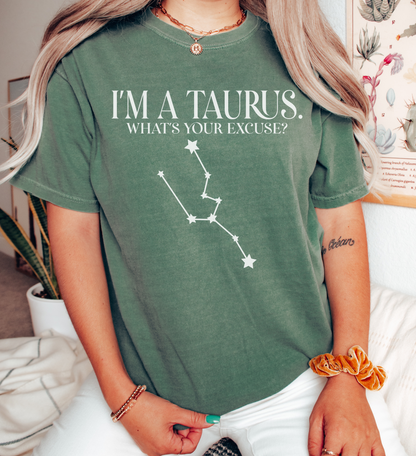 I'm A Taurus. What's Your Excuse? Shirt | Unisex Tee