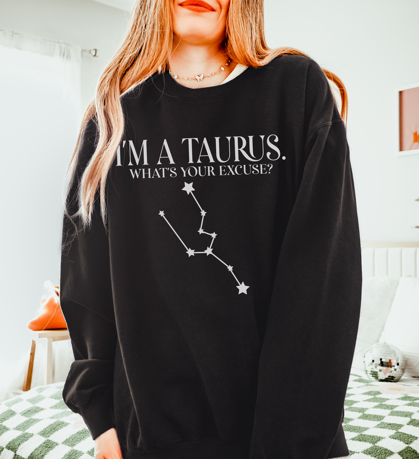 I'm a Taurus. What's Your Excuse? | Unisex Lightweight Sweatshirt