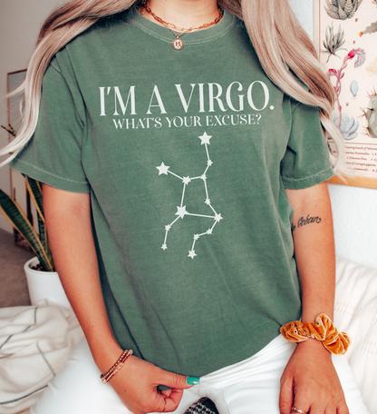 I'm A Virgo. What's Your Excuse? Shirt | Unisex Tee